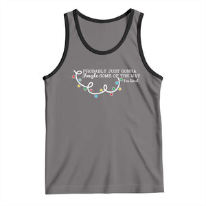 Funny Probably Just Gonna Jingle Some Of The Way I'm Tired Tank Top TS11 Deep Heather Black Print Your Wear