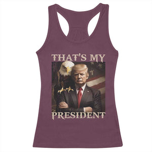 That's My President Trump 2024 Racerback Tank Top President 45 And 47 US Election Eagle TS11 Maroon Print Your Wear