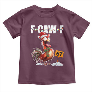 Funny F Caw F 67 Meme Christmas Toddler T Shirt Xmas Cartoon Rooster Chicken Poultry Humor TS11 Maroon Print Your Wear