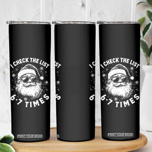 67 Meme Christmas Santa Skinny Tumbler Funny I Check The List 67 Times TS11 Print Your Wear