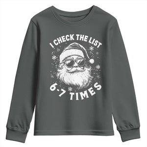 67 Meme Christmas Santa Youth Sweatshirt Funny I Check The List 67 Times TS11 Dark Heather Print Your Wear