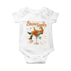 The Life Of The Show Santa Baby Onesie Funny Christmas Orange Santa TS11 White Print Your Wear