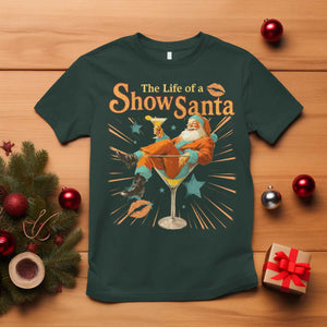 The Life Of The Show Santa T Shirt Funny Christmas Orange Santa TS11 Dark Forest Green Print Your Wear