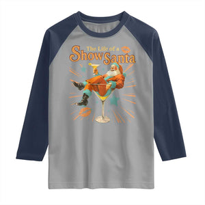 The Life Of The Show Santa Raglan Shirt Funny Christmas Orange Santa TS11 Sport Gray Navy Print Your Wear