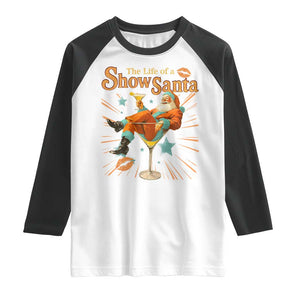 The Life Of The Show Santa Raglan Shirt Funny Christmas Orange Santa TS11 White Black Print Your Wear