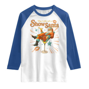 The Life Of The Show Santa Raglan Shirt Funny Christmas Orange Santa TS11 White Royal Print Your Wear