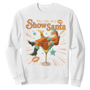 The Life Of The Show Santa Sweatshirt Funny Christmas Orange Santa TS11 White Print Your Wear
