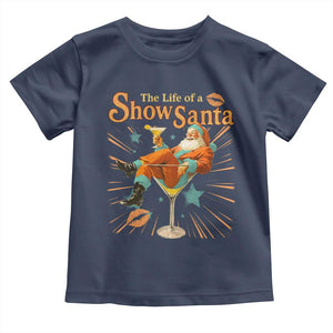 The Life Of The Show Santa Toddler T Shirt Funny Christmas Orange Santa TS11 Navy Print Your Wear