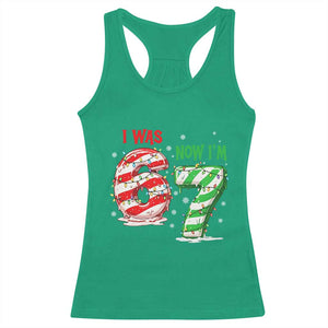 Funny 67 Meme 7 Year Old Birthday Christmas Racerback Tank Top I Was 6 Now I Am 7 Brainrot TS11 Irish Green Print Your Wear