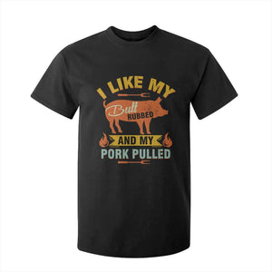 I Like My Butt Rubbed And My Pork Pulled T Shirt For Kid Retro Vintage Grilling BBQ TS11 Black Print Your Wear