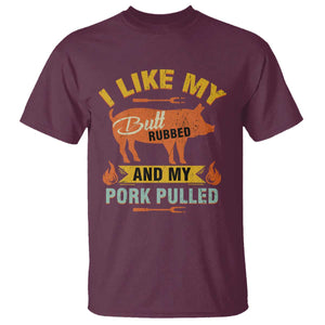 I Like My Butt Rubbed And My Pork Pulled T Shirt Retro Vintage Grilling BBQ TS11 Maroon Print Your Wear