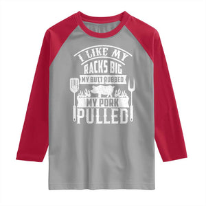 Funny BBQ Grilling I Like My Butt Rubbed And My Pork Pulled Raglan Shirt Barbecue Father's Day TS11 Sport Gray Red Print Your Wear
