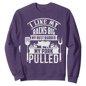 Funny BBQ Grilling I Like My Butt Rubbed And My Pork Pulled Sweatshirt Barbecue Father's Day TS11 Purple Print Your Wear