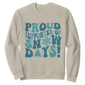 Funny Proud Supporter Of Snow Days Sweatshirt Teacher Winter Season Snowflake TS11 Sand Print Your Wear