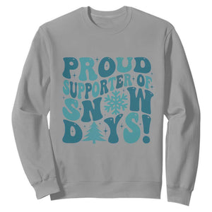 Funny Proud Supporter Of Snow Days Sweatshirt Teacher Winter Season Snowflake TS11 Sport Gray Print Your Wear