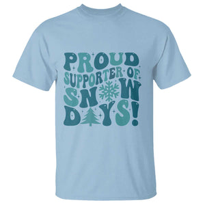 Funny Proud Supporter Of Snow Days T Shirt Teacher Winter Season Snowflake TS11 Light Blue Print Your Wear