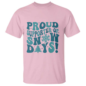Funny Proud Supporter Of Snow Days T Shirt Teacher Winter Season Snowflake TS11 Light Pink Print Your Wear