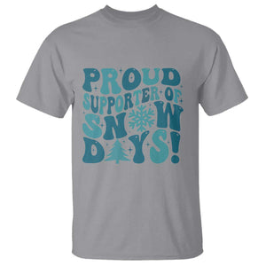 Funny Proud Supporter Of Snow Days T Shirt Teacher Winter Season Snowflake TS11 Sport Gray Print Your Wear