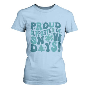 Funny Proud Supporter Of Snow Days T Shirt For Women Teacher Winter Season Snowflake TS11 Light Blue Print Your Wear