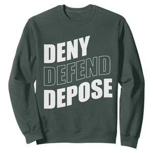 Deny Defend Depose Social Justice Sweatshirt TS11 Dark Forest Green Print Your Wear