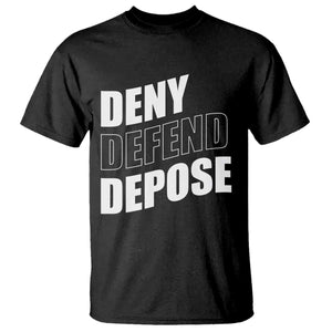 Deny Defend Depose Social Justice T Shirt TS11 Black Print Your Wear