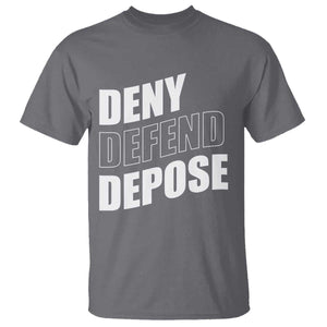 Deny Defend Depose Social Justice T Shirt TS11 Charcoal Print Your Wear