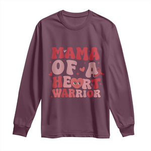 Mama Of A Heart Warrior Long Sleeve Shirt Congenital Heart Disease CHD Awareness TS11 Maroon Print Your Wear