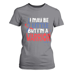 Congenital Heart Disease CHD Awareness T Shirt For Women I May Be Little But I'm A Warrior TS11 Charcoal Print Your Wear