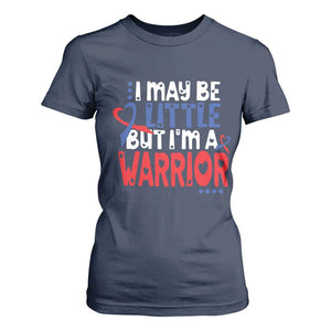 Congenital Heart Disease CHD Awareness T Shirt For Women I May Be Little But I'm A Warrior TS11 Navy Print Your Wear