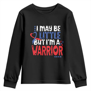 Congenital Heart Disease CHD Awareness Youth Sweatshirt I May Be Little But I'm A Warrior TS11 Black Print Your Wear