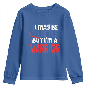 Congenital Heart Disease CHD Awareness Youth Sweatshirt I May Be Little But I'm A Warrior TS11 Royal Blue Print Your Wear