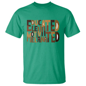 Educated Elevated Motivated Melanated T Shirt Proud African American TS11 Irish Green Print Your Wear
