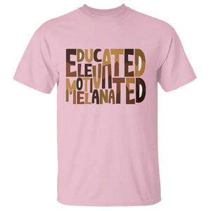 Educated Elevated Motivated Melanated T Shirt Proud African American TS11 Light Pink Print Your Wear