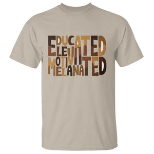 Educated Elevated Motivated Melanated T Shirt Proud African American TS11 Sand Print Your Wear