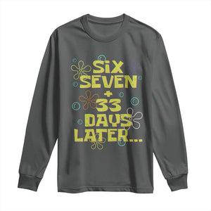 Funny 67 33 100 Days Of School Long Sleeve Shirt 100th Day Six Seven Days Later TS11 Dark Heather Print Your Wear