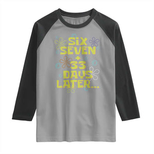 Funny 67 33 100 Days Of School Raglan Shirt 100th Day Six Seven Days Later TS11 Sport Gray Black Print Your Wear