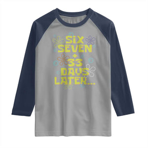 Funny 67 33 100 Days Of School Raglan Shirt 100th Day Six Seven Days Later TS11 Sport Gray Navy Print Your Wear