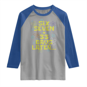 Funny 67 33 100 Days Of School Raglan Shirt 100th Day Six Seven Days Later TS11 Sport Gray Royal Print Your Wear
