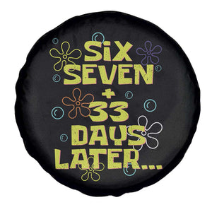 Funny 67 33 100 Days Of School Spare Tire Cover 100th Day Six Seven Days Later TS11 Print Your Wear