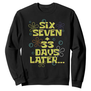 Funny 67 33 100 Days Of School Sweatshirt 100th Day Six Seven Days Later TS11 Black Print Your Wear