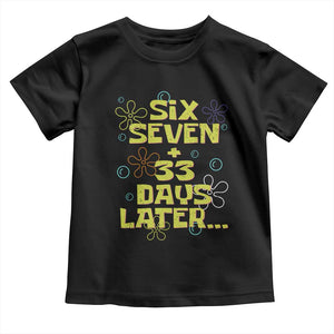 Funny 67 33 100 Days Of School Toddler T Shirt 100th Day Six Seven Days Later TS11 Black Print Your Wear