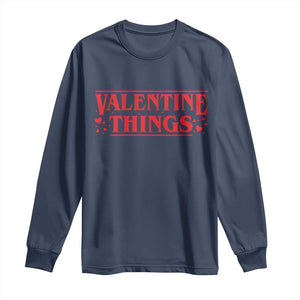 Funny Valentine Things Long Sleeve Shirt Romantic Stranger Valentine's Day Movie TS11 Navy Print Your Wear