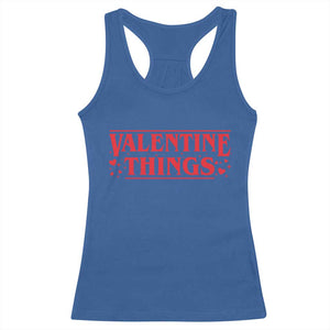 Funny Valentine Things Racerback Tank Top Romantic Stranger Valentine's Day Movie TS11 Royal Blue Print Your Wear