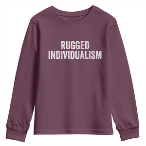 Rugged Individualism Youth Sweatshirt Funny Capitalism Saying TS11 Maroon Print Your Wear