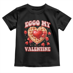 Eggo My Valentine Toddler T Shirt Funny Romantic Stranger Valentine's Day TS11 Black Print Your Wear