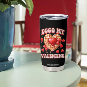 Eggo My Valentine Tumbler Cup Funny Romantic Stranger Valentine's Day TS11 Print Your Wear