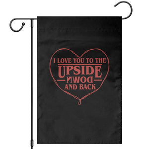 Funny Stranger Valentines Day Garden Flag I Love You To The Upside Down And Back TS11 Black Print Your Wear