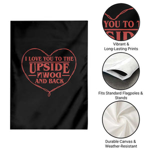 Funny Stranger Valentines Day Garden Flag I Love You To The Upside Down And Back TS11 Print Your Wear