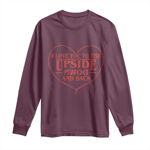 Funny Stranger Valentines Day Long Sleeve Shirt I Love You To The Upside Down And Back TS11 Maroon Print Your Wear