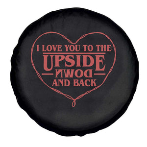Funny Stranger Valentines Day Spare Tire Cover I Love You To The Upside Down And Back TS11 Print Your Wear
